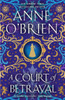 A Court of Betrayal: The gripping historical novel from the Sunday Times bestselling author!