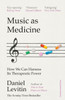 Music as Medicine: How We Can Harness Its Therapeutic Power