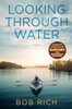 Looking Through Water (Revised Edition): A Novel