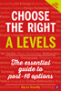 Choose the Right A Levels: The Essential Guide to Post-16 Options