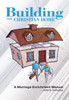 Building The Christian Home: A Marriage Enrichment Manual