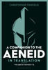 A Companion to the Aeneid in Translation: Volume 2: Books 1-6