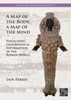 A Map of the Body, a Map of the Mind: Visualising Geographical Knowledge in the Roman World