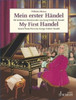 Mein erster Handel / My First Handel: Die leichtesten Klavierwerke / Easiest Piano Pieces