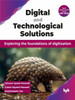Digital and Technological Solutions: Exploring the foundations of digitization