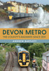 Devon Metro: The County's Railways Since 2011