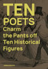Ten Poets Charm the Pants Off Ten Historical Figures