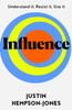 Influence: Understand it, Use it, Resist it