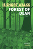 15 Short Walks in the Forest of Dean