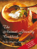The Animal-Friendly Cookbook: Vegetarian and Vegan Chefs in Service to the Animals