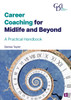 Career Coaching for Midlife and Beyond: A Practical Handbook