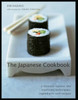 The Japanese Cookbook: A timeless cuisine: the traditions, techniques, ingredients and recipes
