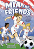 Mia and Friends: Mia Hamm and the Soccer Sisterhood that Changed History