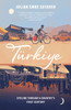 Turkiye: Cycling Through a Country’s First Century