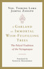 A Garland of Immortal Wish-Fulfilling Trees: The Palyul Tradition of the Nyingmapas