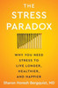 The Stress Paradox: Why You Need Stress to Live Longer, Healthier, and Happier