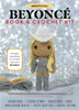 Unofficial Beyonce Book and Crochet Kit: Includes Everything to Crochet Your Own Beyonce - Beyonce Book, 4 Colors of Yarn, Crochet Hook, Beads, Yarn and Beading Needles, Plastic Safety Eyes, Fiberfill Stuffing