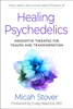 Healing Psychedelics: Innovative Therapies for Trauma and Transformation