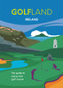 GOLFLAND IRELAND: the guide to every Irish golf course
