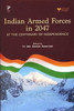Indian Armed Forces in 2047: At The Centenary of Independence