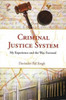 Criminal Justice System: My Experience and the Way Forward