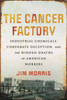 The Cancer Factory: Industrial Chemicals, Corporate Deception, and the Hidden Deaths of American Workers