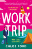 Work Trip: The hilarious must-read workplace, enemies to lovers, forced proximity rom-com, brand new for 2025!