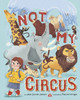Not My Circus