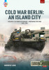Cold War Berlin: An Island City Volume 4: US Forces in Berlin - Preparing for War, 1945-1994