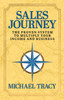 Sales Journey: The Proven System to Multiply Your Income And Business
