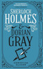 Sherlock Holmes and Dorian Gray: The Classified Dossier