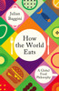 How the World Eats