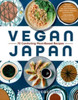 Vegan Japan: 70 Comforting Plant-Based Recipes