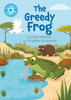 Reading Champion: The Greedy Frog: Independent Reading Blue 4
