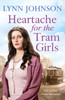 Heartache For The Tram Girls: An inspiring and emotional World War One romantic saga