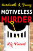 Hardcastle & Young – Motiveless Murder