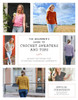 The Beginner's Guide to Crochet Sweaters and Tops: 21 Easy Patterns for Stunning Handmade Garments