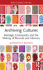 Archiving Cultures: Heritage, community and the making of records and memory
