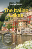 Lonely Planet The Italian Lakes: Detailed Itineraries | Travel Like a Local | Insider Tips | Covers Lake Como, Milan, Verona, Bellagio, and more