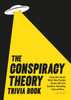 The Conspiracy Theory Trivia Book: A Deep Dive into the World’s Most Puzzling Secrets with Trivia Questions, Fascinating Facts and More