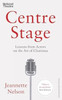 Centre Stage: Lessons from Actors on the Art of Charisma
