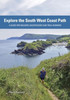Explore the South West Coast Path: A Guide for Walkers, Backpackers and Trail Runners