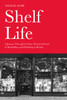 Shelf Life: A Journey Through the Past, Present & Future of Bookselling and Publishing in Britain