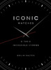 Iconic watches: & Their Incredible Stories