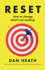 Reset: How to change what’s not working