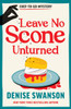 Leave No Scone Unturned: A Delicious Culinary Cosy Crime Mystery