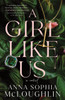 A Girl Like Us: A Locked Room Murder Mystery for Fans of Saltburn and Succession