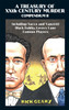 A Treasury of XXth Century Murder Compendium II: Including: Sacco and Vanzetti, Black Dahlia, Lovers Lane, Famous Players
