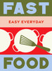 Fast Food: 180 simple triple-tested recipes