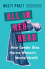 All In Her Head: How Gender Bias Harms Women's Mental Health